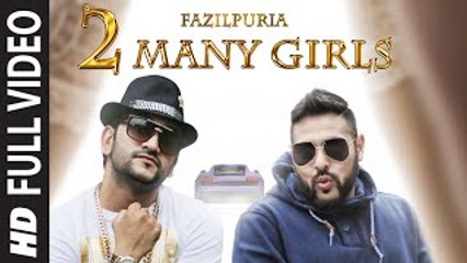 '2 Many Girls' FULL VIDEO SONG | Fazilpuria, Badshah | T-Series