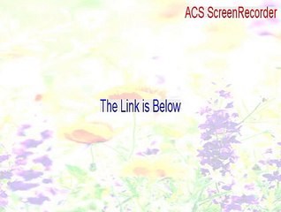 ACS ScreenRecorder Download (Legit Download 2015)