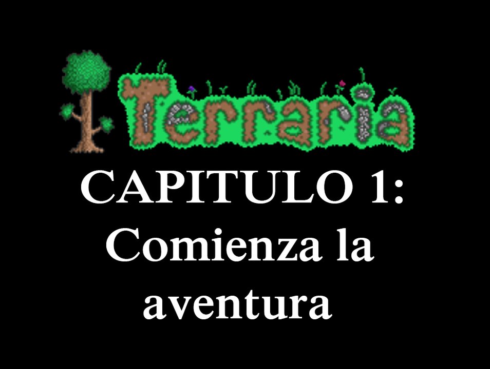 Terraria#1 Comienza la aventura