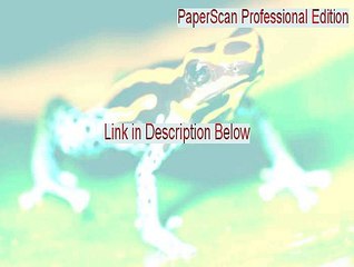 PaperScan Professional Edition Cracked - paperscan 1.7.0.2 professional edition 2015
