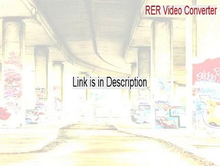 RER Video Converter Download Free (Legit Download)