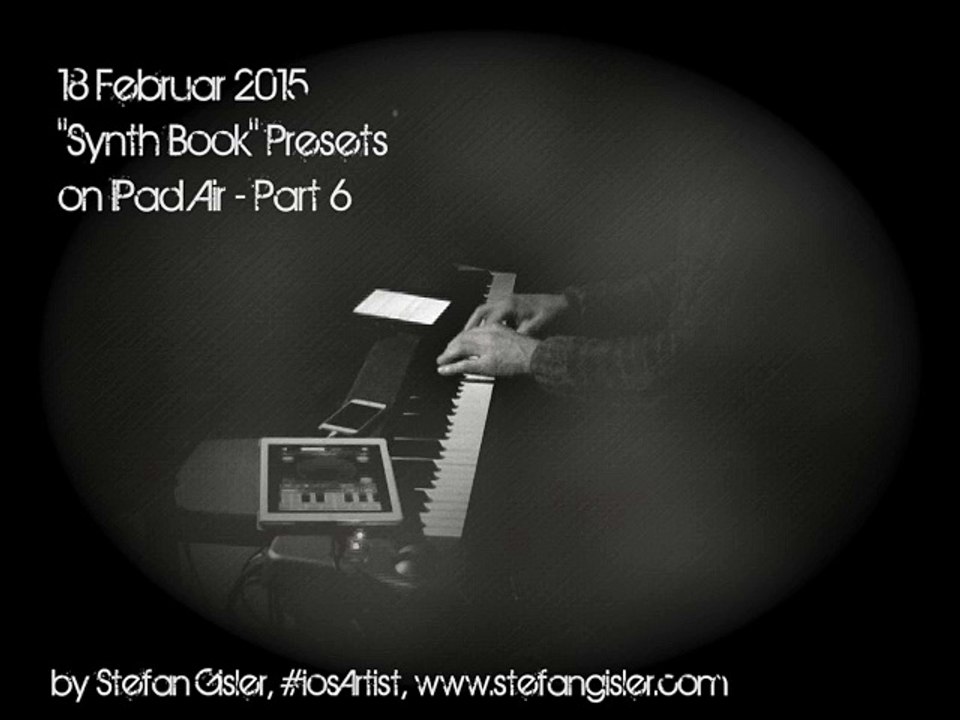18 Februar 2015 Part 6 Synth Book (Yamaha Synth 40th Anniversary) Presets by Stefan Gisler #iosArtist