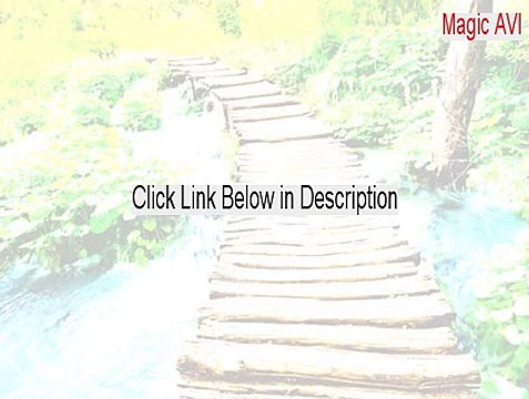 Magic AVI/VCD/DVD/IPod/MP4/PSP/3GP/MOV Maker Pro Download Free - Download Here 2015