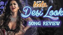 DESI LOOK Video Song Review Ft. Sunny Leone | Ek Paheli Leela