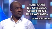 «Les fans de Chelsea souffrent du racisme»