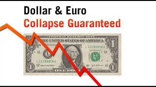 Why a Dollar & Euro Collapse Is Guaranteed