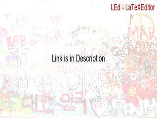 LEd - LaTeXEditor Cracked (Legit Download)