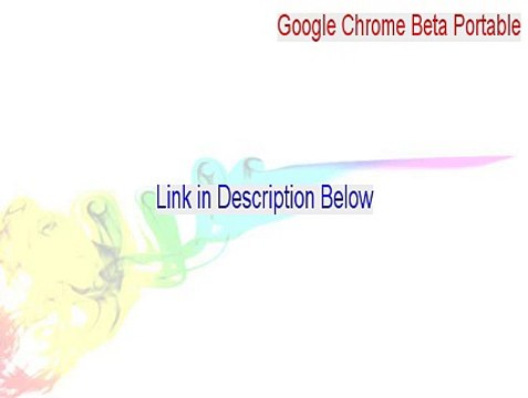 Google Chrome Beta Portable Cracked (Google Chrome Beta Portablegoogle chrome beta portable 2015)