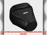 Nikon CF-DC5 Semi-Soft Holster Case for D600 D610 D800 D7100 and more