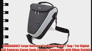 DURAGADGET Large Holster / Top-loader case / Bag / For Digital SLR Cameras (Large Zoom Lenses)