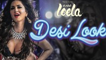 Desi Look Video Song Out | Sunny Leone | Ek Paheli Leela