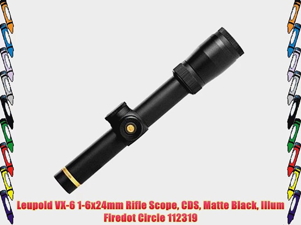 Leupold VX-6 1-6x24mm Rifle Scope CDS Matte Black Illum Firedot Circle 112319