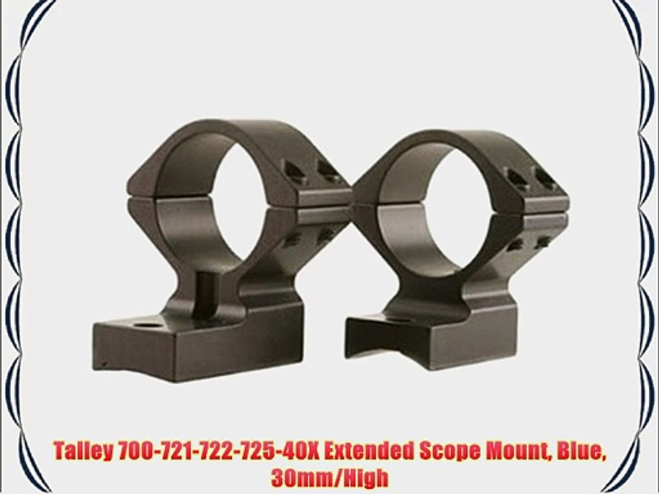Talley 700-721-722-725-40X Extended Scope Mount Blue 30mm/High