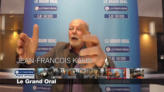 Le Grand Oral La Première - Le Soir : Jean-François Kahn