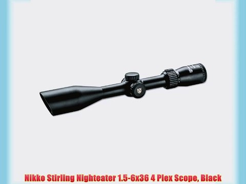 Nikko Stirling Nighteater 1.5-6x36 4 Plex Scope Black
