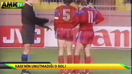 Hagi'nin unutamadığı o gol