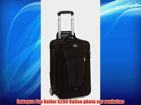 Lowepro Pro Roller X200 Valise photo sur roulettes