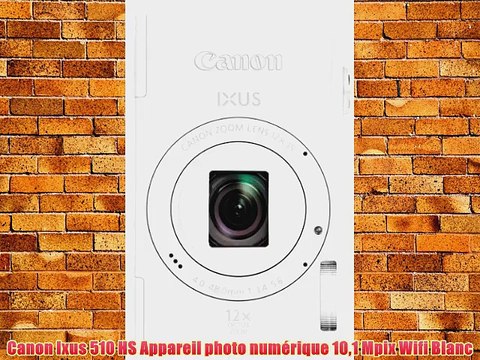 Canon Ixus 510 HS Appareil photo num?rique 101 Mpix Wifi Blanc