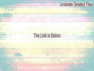 Undelete Deleted Files Key Gen (Download Now 2015)