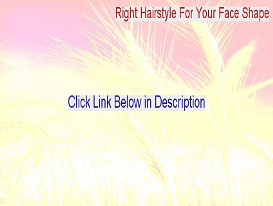 Right Hairstyle For Your Face Shape Cracked (right hairstyle for your face shape downloads 2015)