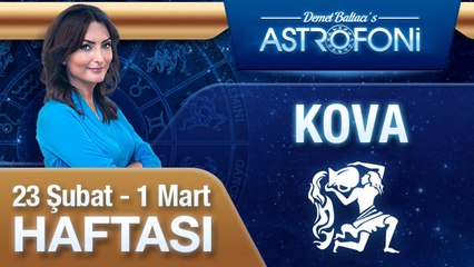 KOVA burcu haftalık yorumu (23 Şubat 2015-01 Mart 2015)