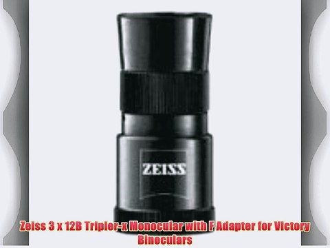 Zeiss 3 x 12B Tripler-x Monocular with F Adapter for Victory Binoculars