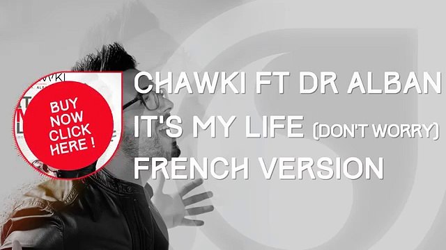 -Chawki Ft. Dr. Alban - It's My Life (C'est Ma Vie)