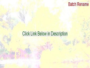 Batch Rename .EXE Cracked - Legit Download 2015