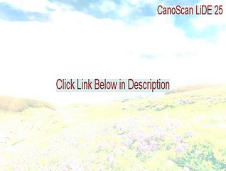 CanoScan LiDE 25 Serial - Free Download (2015)