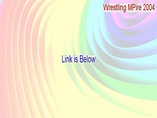 Wrestling MPire 2004 Cracked [Download Now 2015]