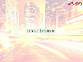 AVStoDVD Key Gen [Legit Download]