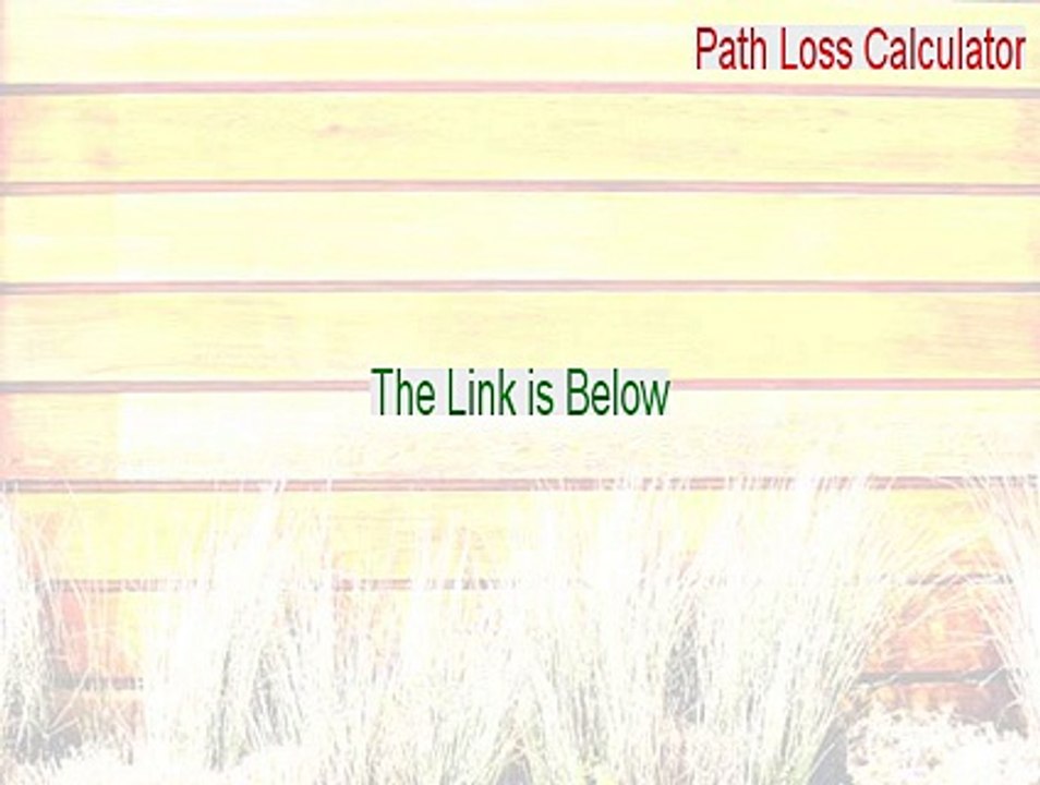 Path Loss Calculator Download Free - Free Download (2015)