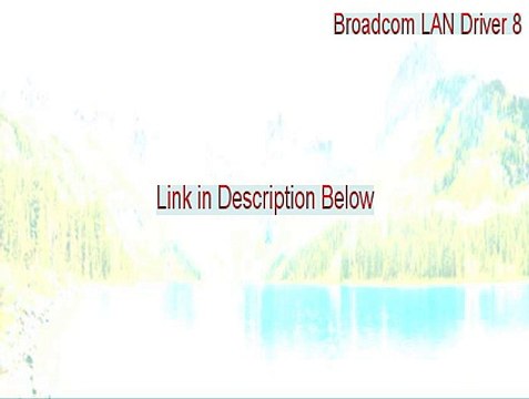 Broadcom LAN Driver 8.27.1.0.zip Download Free (Download Here)