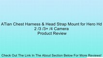 ATian Chest Harness & Head Strap Mount for Hero Hd 2 /3 /3  /4 Camera Review