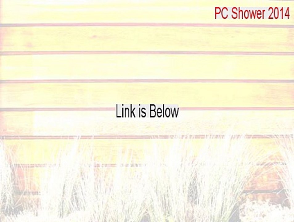 PC Shower 2014 Download - Legit Download 2015