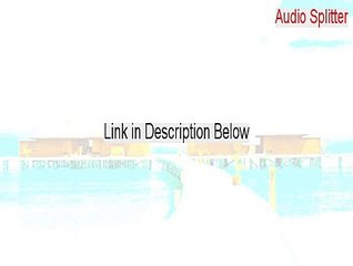Audio Splitter Serial [Instant Download 2015]