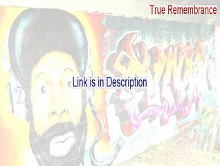 True Remembrance Keygen - True Remembrancetrue remembrance (2015)