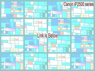 Canon iP2500 series Crack [Legit Download 2015]