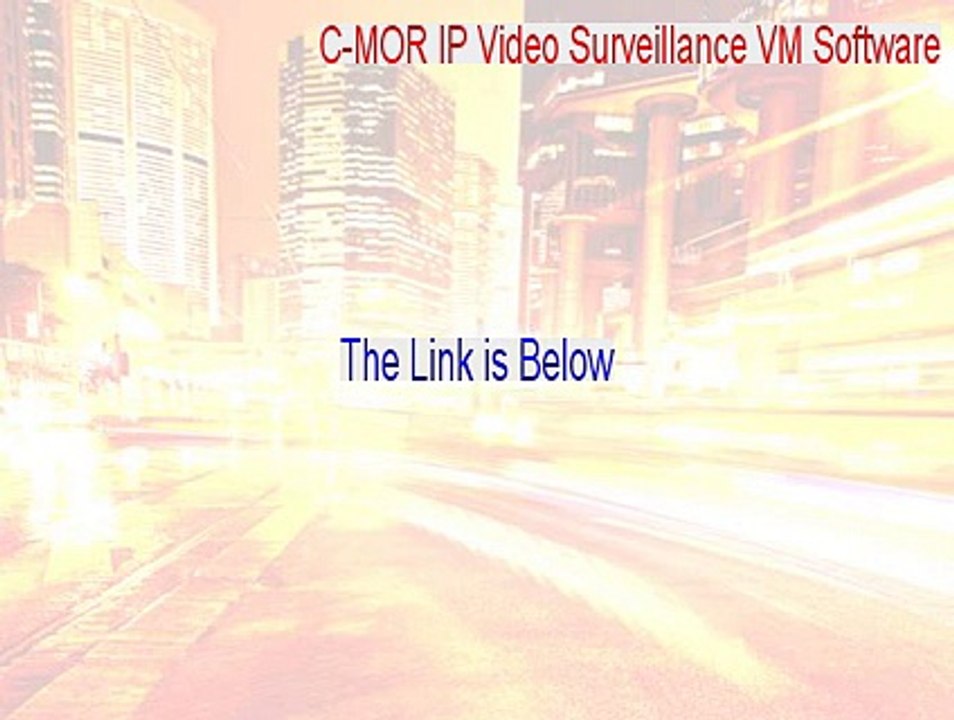 C-MOR IP Video Surveillance VM Software Full - c-mor ip video surveillance vm software 3.76 [2015]