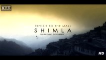 SHIMLA - Revisit to the Mall (2015) – HD - Walk through Shimla - Mall Road - Himachal Pradesh - India - Himalayas - Rolling Frames Entertainment - RFE