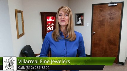 Villarreal Fine Jewelers Reviews by Michelle D. jewelry stores austin tx yelp