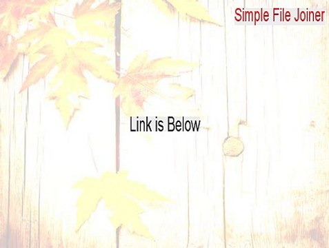 Simple File Joiner Key Gen - Download Now (2015)