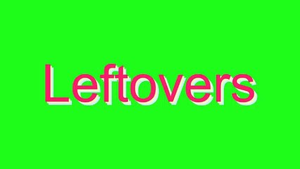 How to Pronounce Leftovers