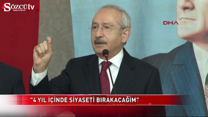 "4 yıl içinde siyaseti bırakacağım"