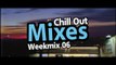 Chill Out Mixes Weekmix 06