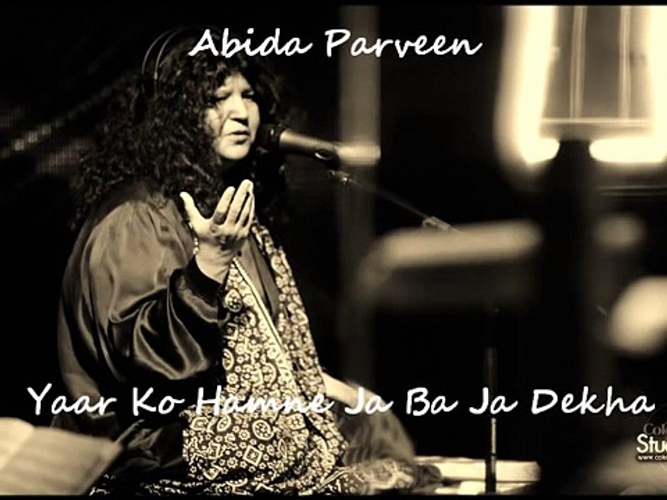 Yaar Ko Hamne Ja Ba Ja Dekha Abida Parveen