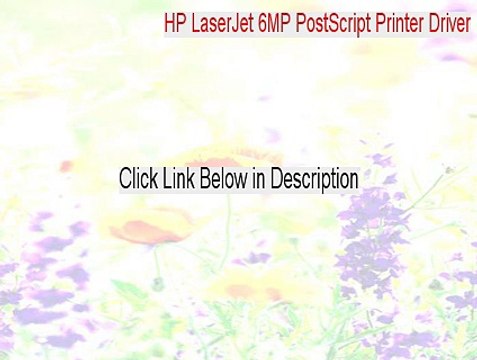 HP LaserJet 6MP PostScript Printer Driver Key Gen - HP LaserJet 6MP PostScript Printer Driver (2015)