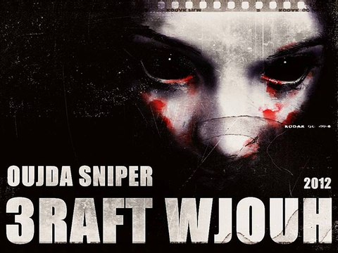 oujda sniper 3RAFT WJOUH عرفت وجوه RAP oujda Underground hard Aggressive 2012