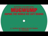 Mugwump - Raping The World We Left Behind (Snippet) 'Raping The World We Left Behind' EP