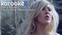 Ellie Goulding - Beating Heart Lyrics Version (KaraokeX)